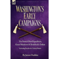 Washington's Early Campaigns: the French Post Expedition, Great Meadows and Braddock's Defeat-including Braddock's Orderly Books - Hardcover