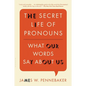 The Secret Life of Pronouns: What Our Words Say about Us - Paperback