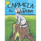 Carmela the Brave - Hardcover