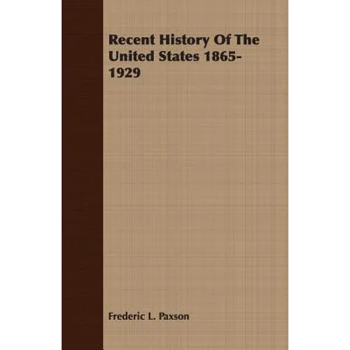 Recent History Of The United States 1865-1929 - Paperback