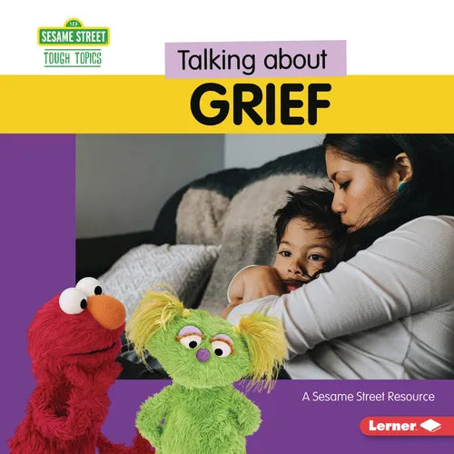 Talking about Grief: A Sesame Street (R) Resource - Library Binding