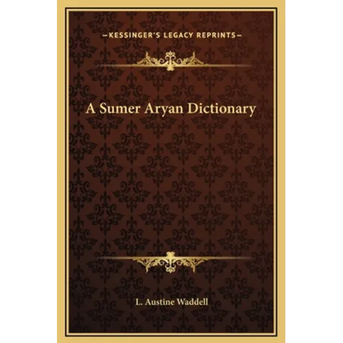 A Sumer Aryan Dictionary - Hardcover