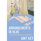 Arrangements in Blue: Notes on Loving and Living Alone - Hardcover