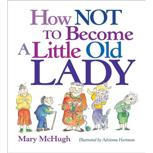 How Not to Become a Little Old Lady: A Mini Gift Book - Novelty