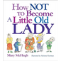How Not to Become a Little Old Lady: A Mini Gift Book - Novelty