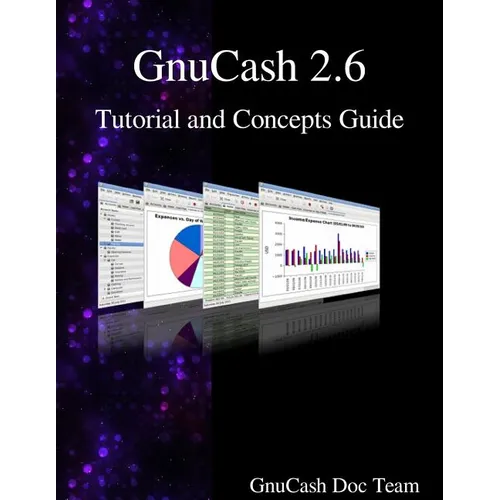 GnuCash 2.6 Tutorial and Concepts Guide - Paperback