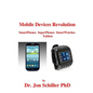 Mobile Devices Revolution SmartPhones SuperPhones SmartWatches Tablets - Paperback