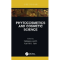 Phytocosmetics and Cosmetic Science - Hardcover