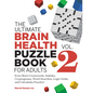 The Ultimate Brain Health Puzzle Book for Adults, Vol. 2: Even More Crosswords, Sudoku, Cryptograms, Word Searches, Logic Grids, and Calcudoku Puzzles - Paperback