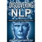 Discovering NLP: Introduction To The Basic Principles Of NLP - Paperback