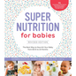 Super Nutrition for Babies, Revised Edition: The Best Way to Nourish Your Baby from Birth to 24 Months - Paperback