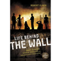 The Life Behind the Wall: Candy Bombers, Beetle Bunker, and Smuggler's Treasure - Paperback