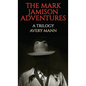 The Mark Jamison Adventures: A Trilogy - Hardcover
