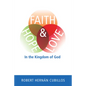 Faith, Hope, and Love in the Kingdom of God - Hardcover