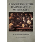 A Discourse of the Damned Art of Witchcraft - Paperback