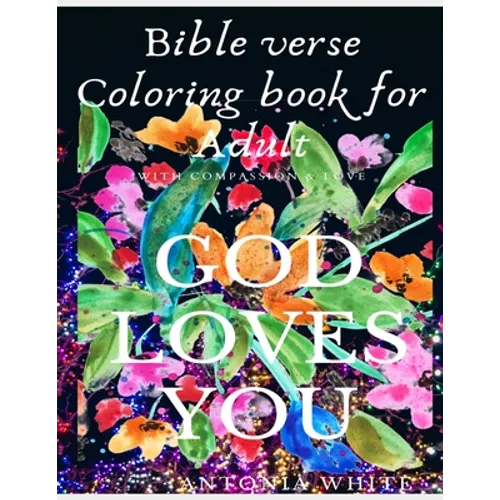 Bible Verse Coloring Book For Adult: Bible Verse Coloring Book For Adult: God's Love and Compassion for you is great - As you color it acts as anti-st - Paperback