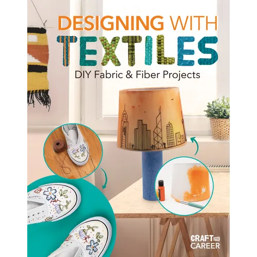 Designing with Textiles: DIY Fabric & Fiber Projects: DIY Fabric & Fiber Projects - Library Binding