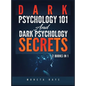 Dark Psychology 101 AND Dark Psychology Secrets: 2 Books IN 1! - Hardcover