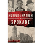 Murder & Mayhem in Spokane - Hardcover