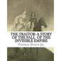 The Traitor: A Story of the Fall of the Invisible Empire - Paperback