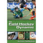 The Field Hockey Dynamic: Examining the Forces That Shaped the Modern Game - Paperback