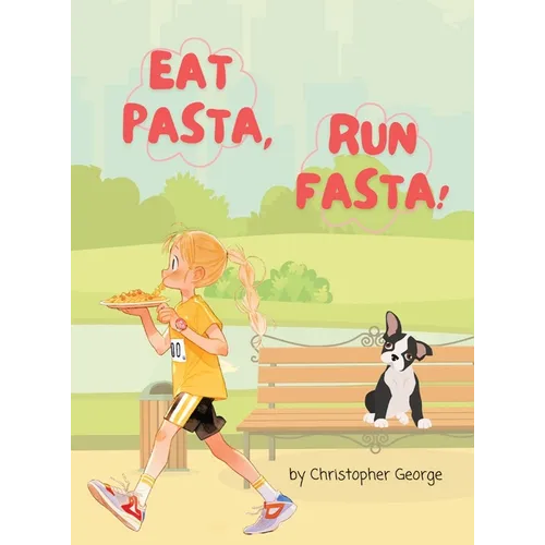 Eat Pasta, Run Fasta - Hardcover