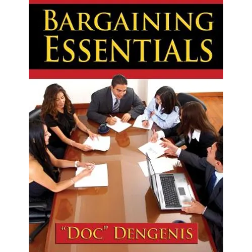 Bargaining Essentials: How To Successfully Bargain From Survey To Results and Maximize Your Wins - Paperback