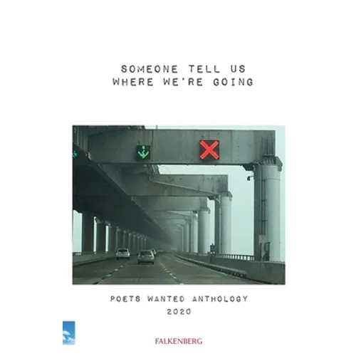 Someone Tell Us Where We're Going: Poets Wanted Anthology 2020 - Paperback