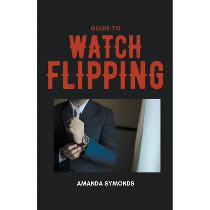 Guide to Watch Flipping - Paperback
