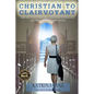 Christian to Clairvoyant: How One Woman Released a Lifetime of Religious Doctrine to Follow Her Destiny - Paperback