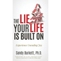 The Lie Your Life Is Built On: Experience Unending Joy - Hardcover