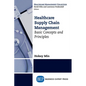 Healthcare Supply Chain Management: Basic Concepts and Principles - Paperback