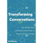 Transforming Conversations: The Bridge from Individual Leadership to Organisational Change - Paperback