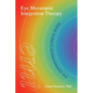 Eye Movement Integration Therapy: The Comprehensive Clinical Guide - Paperback