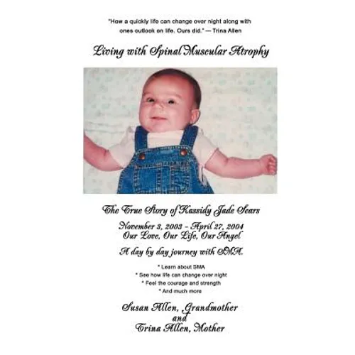 Living with Spinal Muscular Atrophy: The True Story of Kassidy Jade Sears - Paperback