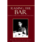 Raising the Bar: Ruth Bader Ginsburg and the ACLU Women's Rights Project - Hardcover