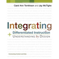 Integrating Differentiated Instruction and Understanding by Design: Connecting Content and Kids - Paperback