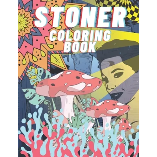 Stoner Coloring Book: For Adults, Stress Relieving And Relaxation - Paperback