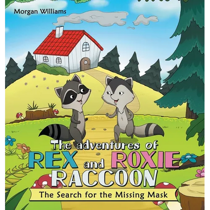 The Adventures of Rex and Roxie Raccoon: The Search for the Missing Mask - Hardcover