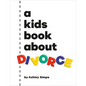 A Kids Book about Divorce - Hardcover