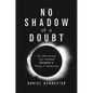 No Shadow of a Doubt: The 1919 Eclipse That Confirmed Einstein's Theory of Relativity - Paperback