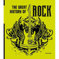 The Great History of Rock: From Elvis Presley to the Present Day - Hardcover