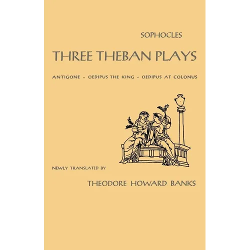 Three Theban Plays: Antigone, Oedipus the King, Oedipus at Colonus - Paperback