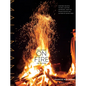 Mallmann on Fire: 100 Inspired Recipes to Grill Anytime, Anywhere - Hardcover