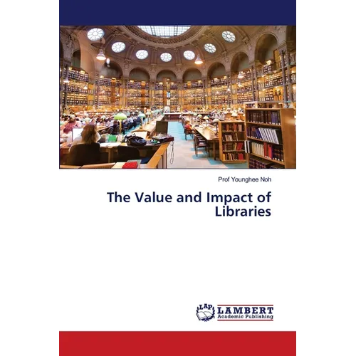 The Value and Impact of Libraries - Paperback
