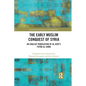 The Early Muslim Conquest of Syria: An English Translation of Al-Azdī's Futūḥ Al-Shām - Paperback