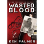 Wasted Blood: Facing the music in VietNam - Paperback