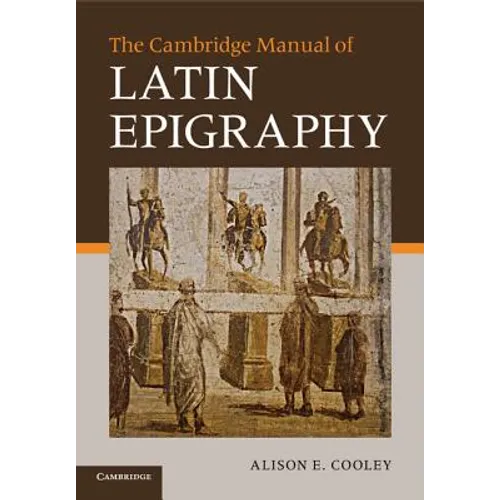 The Cambridge Manual of Latin Epigraphy - Paperback