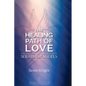 Seraphim Angels Guide to the Healing Path of Love: Heal your Life with the Power of Belief - The Teachings of the Seraphim Angels Book Two - Paperback