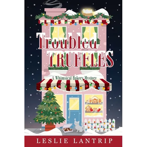 Troubled Truffles: A Whimsical Bakery Mystery - Paperback